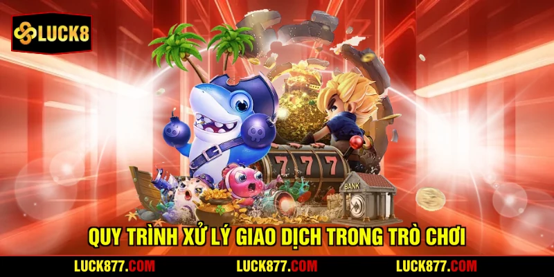 Quy trình xử lý giao dịch trong trò chơi