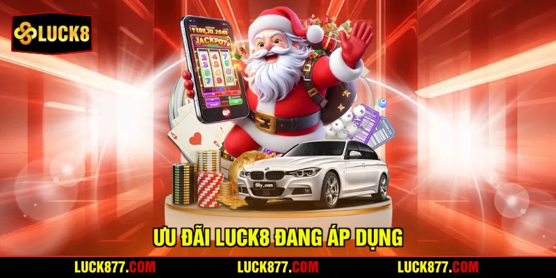  Ưu đãi LUCK8 đang áp dụng